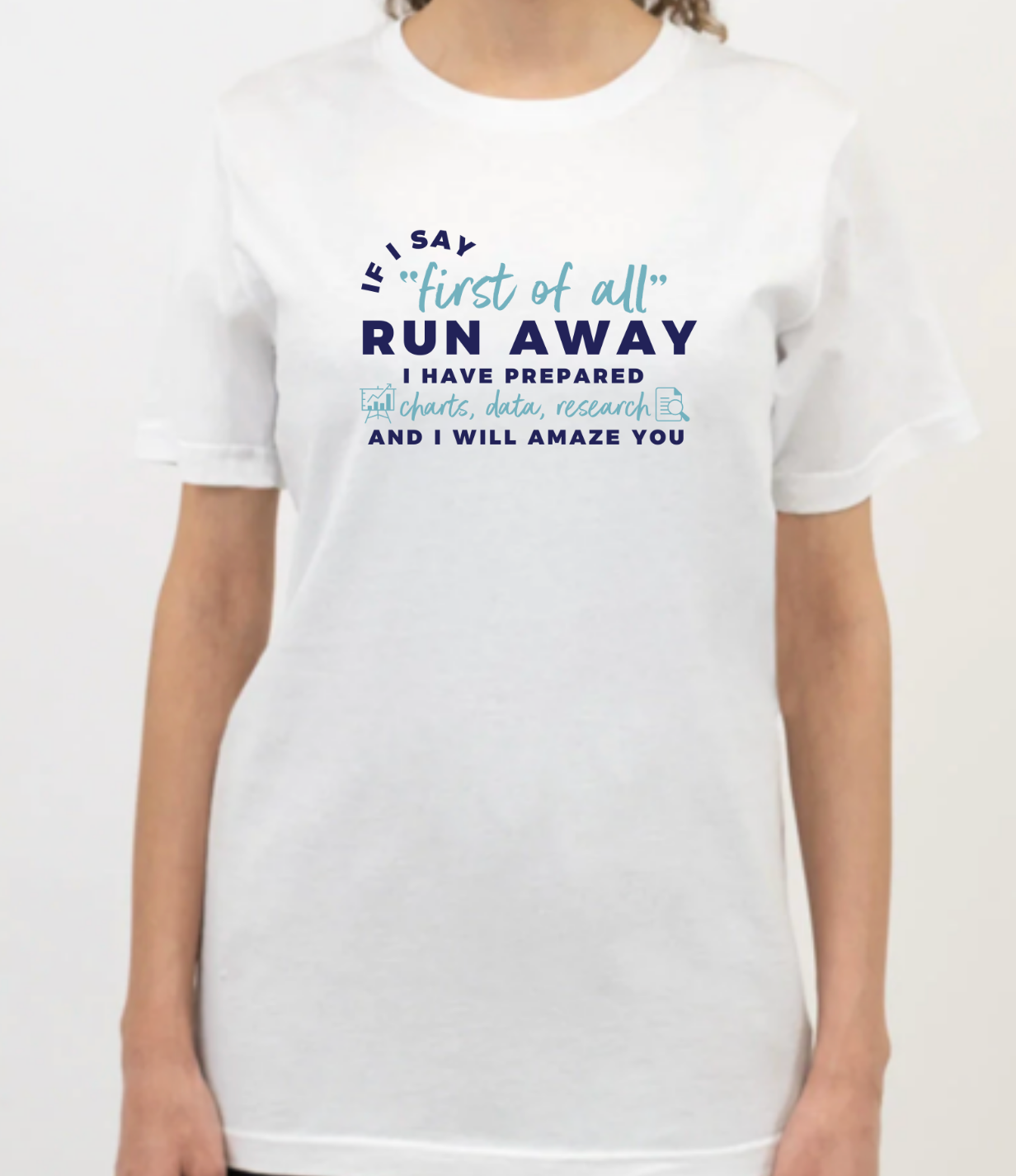 IF I SAY women's white t-shirt