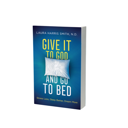 Give it To God and Go To Bed: Stress Less, Sleep Better, Dream More (paperback: signed and prayed over)